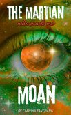 The Martian Who Made Me Moan (eBook, ePUB) The Martian Who Made Me Moan (eBook, ePUB)