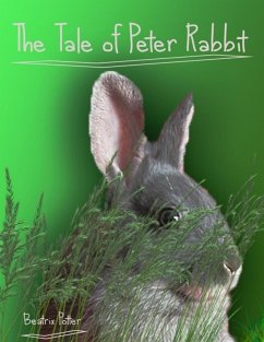 The Tale of Peter Rabbit (Illustrated) (eBook, ePUB) - Potter, Beatrix