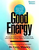 Good Energy Journal: Discover the Hidden Power of Your Metabolism to Unlock Unlimited Energy, Vitality and Lasting Health. (eBook, ePUB)