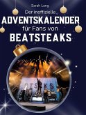 Der inoffizielle Adventskalender für Fans von Beatsteaks Der inoffizielle Adventskalender für Fans von Beatsteaks