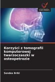 Korzy¿ci z tomografii komputerowej twarzoczaszki w osteopetrozie Korzy¿ci z tomografii komputerowej twarzoczaszki w osteopetrozie