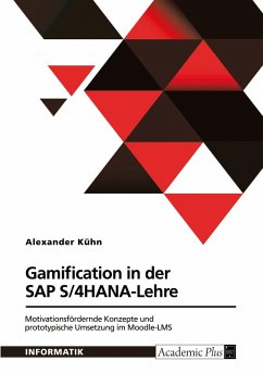Gamification in der SAP S/4HANA-Lehre. Motivationsfördernde Konzepte und prototypische Umsetzung im Moodle-LMS