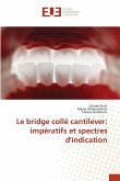 Le bridge collé cantilever: impératifs et spectres d'indication