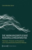 Die wirkungsreflexive Ausstellungsanalyse Die wirkungsreflexive Ausstellungsanalyse