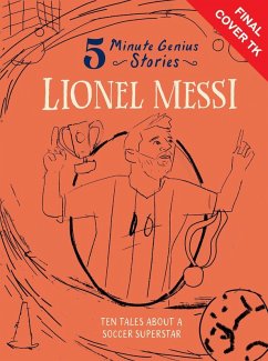 Lionel Messi: 5-Minute Genius Stories - Alexander, Heather; Union Square Kids