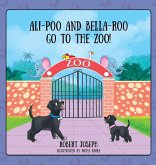 Ali-Poo And Bella-Roo Go To The Zoo! Ali-Poo And Bella-Roo Go To The Zoo!