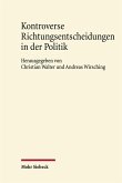 Kontroverse Richtungsentscheidungen in der Politik Kontroverse Richtungsentscheidungen in der Politik