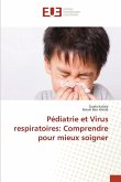Pédiatrie et Virus respiratoires: Comprendre pour mieux soigner Pédiatrie et Virus respiratoires: Comprendre pour mieux soigner