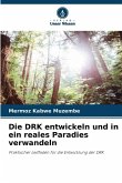 Die DRK entwickeln und in ein reales Paradies verwandeln Die DRK entwickeln und in ein reales Paradies verwandeln