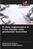 Il clima organizzativo e il suo impatto sulle prestazioni lavorative Il clima organizzativo e il suo impatto sulle prestazioni lavorative
