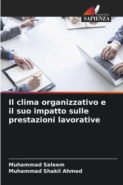 Il clima organizzativo e il suo impatto sulle prestazioni lavorative - Saleem, Muhammad;Shakil Ahmed, Muhammad