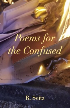 Poems for the Confused (eBook, ePUB) - Seitz, R.