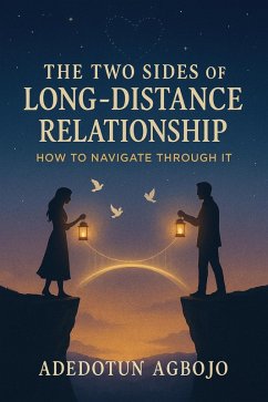 The Two Sides of Long-Distance Relationship: How to Navigate Through It. By Adedotun Agbojo (eBook, ePUB) - Agbojo, Adedotun