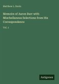 Memoirs of Aaron Burr with Mischellanous Selections from His Correspondence