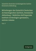 Mitteilungen des Kaiserlich Deutschen Archaeologischen Instituts, Roemische Abtheilung = Bullettino dell'Imperiale instituto archeologico germanico, sezione romana