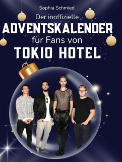 Der inoffizielle Adventskalender für Fans von Tokio Hotel - Schmied, Sophia