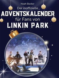 Der inoffizielle Adventskalender für Fans von Linkin Park - Becker, Noah