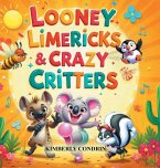 Looney Limericks & Crazy Critters Looney Limericks & Crazy Critters