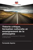 Théorie critique, formation culturelle et enseignement de la philosophie Théorie critique, formation culturelle et enseignement de la philosophie