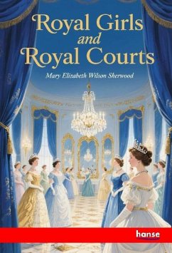 Royal Girls and Royal Courts Royal Girls and Royal Courts