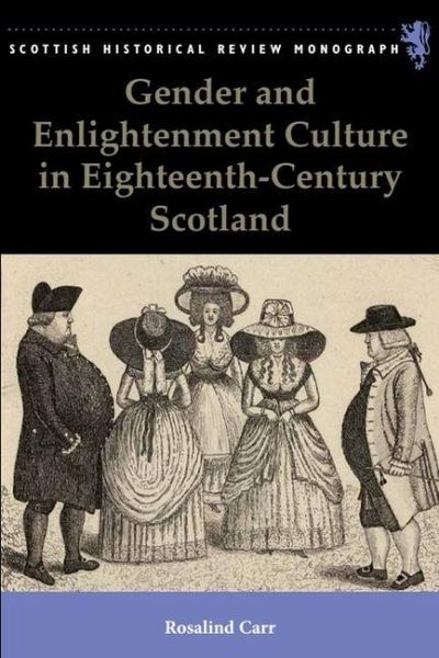 Gender and Enlightenment Culture in Eighteenth-Century Scotland Gender and Enlightenment Culture in Eighteenth-Century Scotland