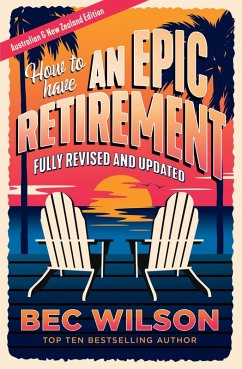How to Have an Epic Retirement - Wilson, Bec
