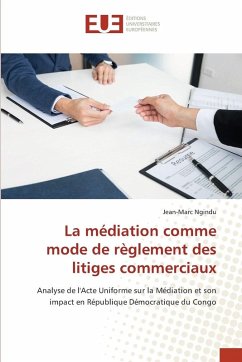 La médiation comme mode de règlement des litiges commerciaux - Ngindu, Jean-Marc
