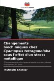 Changements biochimiques chez Cyamopsis tetragonoloba sous l'effet d'un stress métallique