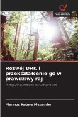 Rozwój DRK i przekszta¿cenie go w prawdziwy raj
