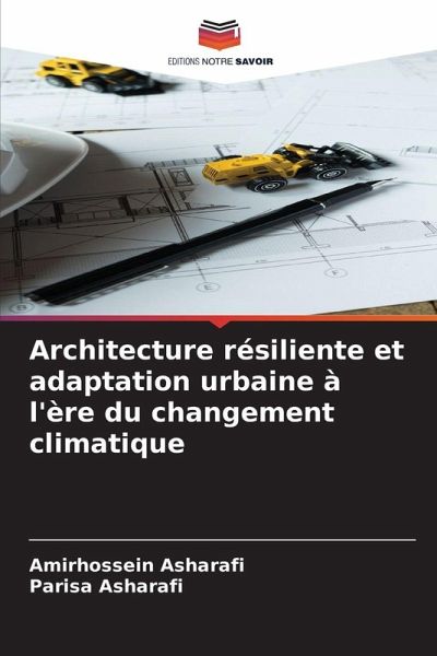 Architecture résiliente et adaptation urbaine à l'ère du changement climatique Architecture résiliente et adaptation urbaine à l'ère du changement climatique