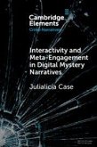 Interactivity and Meta-Engagement in Digital Mystery Narratives