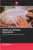 Deixe os deuses dançarem Deixe os deuses dançarem