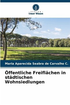 Öffentliche Freiflächen in städtischen Wohnsiedlungen - Seabra de Carvalho C., Maria Aparecida Öffentliche Freiflächen in städtischen Wohnsiedlungen - Seabra de Carvalho C., Maria Aparecida