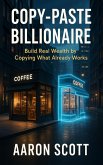 COPY-PASTE BILLIONAIRE (eBook, ePUB) COPY-PASTE BILLIONAIRE (eBook, ePUB)