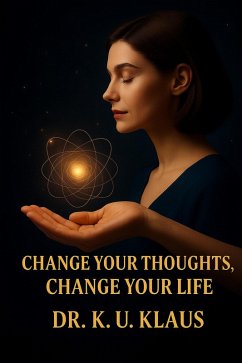 Change your Thoughts, Change your Life (eBook, ePUB) - Kattkus, K U