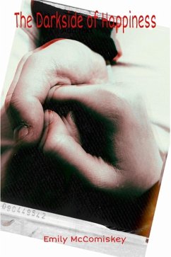 The Dark Side of Happiness (eBook, ePUB) - McComiskey, Emily