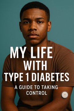 Living Type 1: My Journey with Diabetes Since Age 2 (eBook, ePUB) - Wellington, Makai