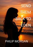 SEND THEM BACK TO EDEN (eBook, ePUB)