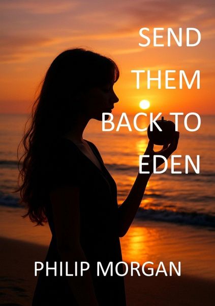 SEND THEM BACK TO EDEN (eBook, ePUB) SEND THEM BACK TO EDEN (eBook, ePUB)