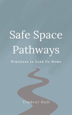 Safe Space Pathways (eBook, ePUB) - Hull, Timbrel Safe Space Pathways (eBook, ePUB) - Hull, Timbrel