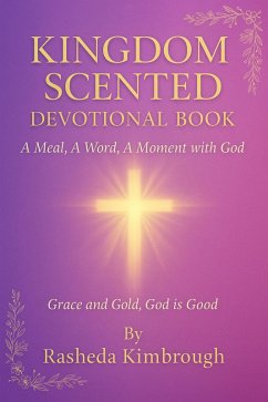 Kingdom Scented Devotional Book: A Meal, A Word, A Moment with God (eBook, ePUB) - Kimbrough, Rasheda