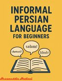 Informal Persian Language for beginners (eBook, ePUB)