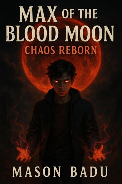 Max of the Blood Moon: Chaos Reborn (eBook, ePUB) - Badu, Mason