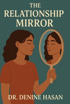 The Relationship Mirror (eBook, ePUB) - Hasan, Denine