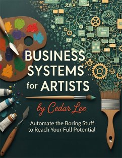Business Systems for Artists (eBook, ePUB) - Lee, Cedar