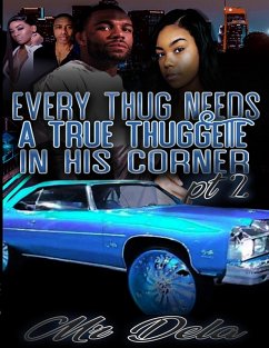 Every Thug Needs A True Thuggette In His Corner Pt2 (eBook, ePUB) - Dela