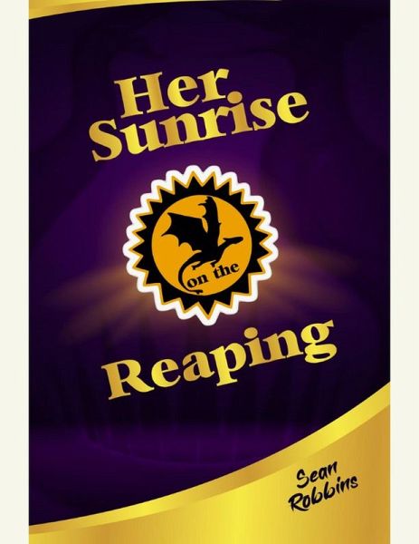 Her Sunrise on the Reaping (eBook, ePUB) Her Sunrise on the Reaping (eBook, ePUB)