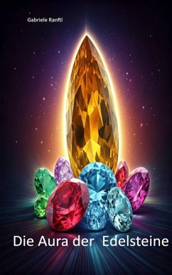 Aura der Edelsteine (eBook, ePUB) - Ranftl, Gabriele
