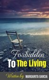 Forbidden To The Living (eBook, ePUB) Forbidden To The Living (eBook, ePUB)