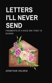 Letters I'll Never Send: Fragments of a Voice She Tried to Silence (eBook, ePUB) Letters I'll Never Send: Fragments of a Voice She Tried to Silence (eBook, ePUB)